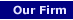 Our Firm